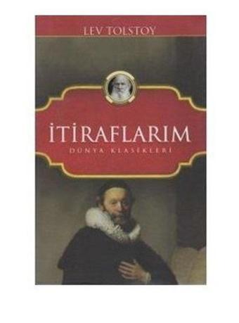 İtiraflarım - Lev Nikolayeviç Tolstoy - Koloni Kitap