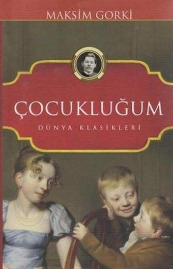 Çocukluğum - Maksim Gorki - Koloni Kitap