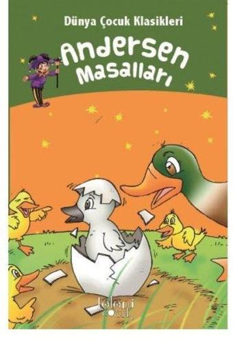 Andersen Masalları - Dünya Çocuk Klasikleri - Hans Christian Andersen - Koloni Çocuk Yayınları