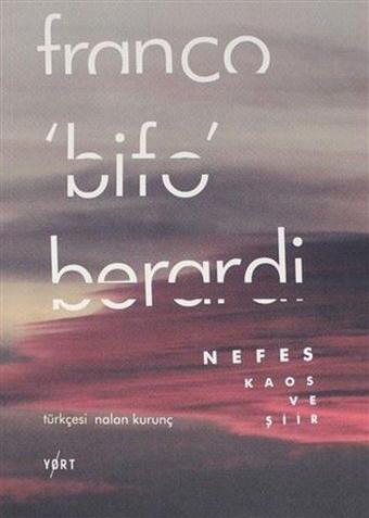 Nefes Kaos ve Şiir - Franco Bifo Berardi - Yort Kitap