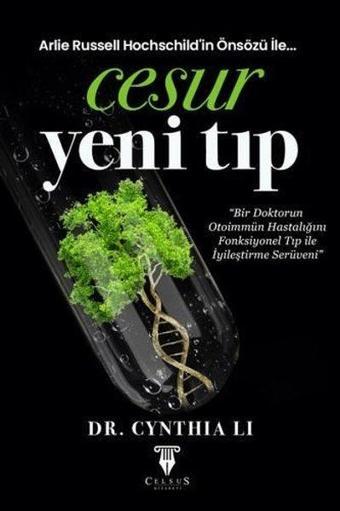 Cesur Yeni Tıp - Cynthia Li - Celsus Kitabevi