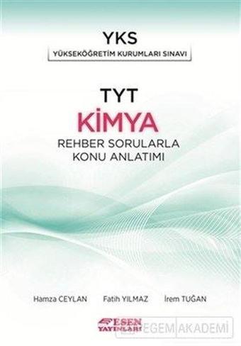 TYT Kimya Rehber Sorularla Konu Anlatımı - Fatih Yılmaz - Esen Yayıncılık - Eğitim