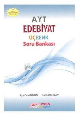 Üç Renk AYT Edebiyat Soru Bankası - Ayşe Seval Özbay - Esen Yayıncılık - Eğitim