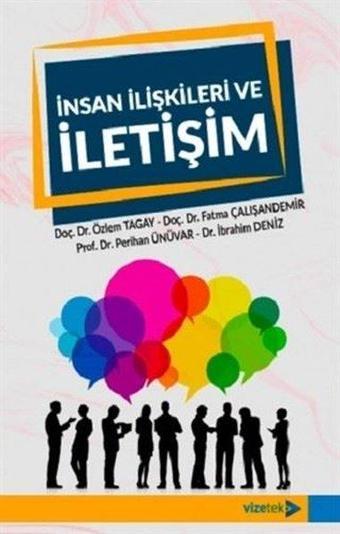 İnsan İlişkileri ve İletişim - Özlem Tagay - Vizetek Yayınları