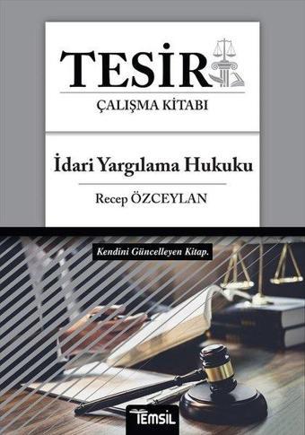 İdari Yargılama Hukuku Tesir Çalışma Kitabı - Recep Özceylan - Temsil Kitap