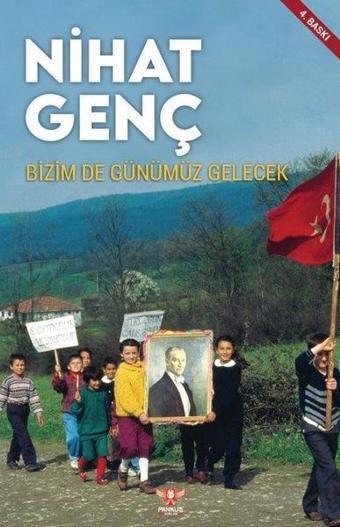 Bizim De Günümüz Gelecek - Nihat Genç - Pankuş Yayınları