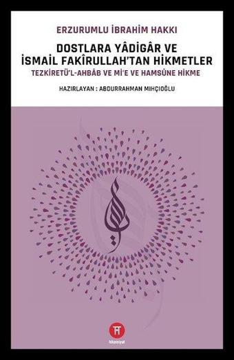 Dostlara Yadigar ve İsmail Fakirullah'tan Hikmetler - Erzurumlu İbrahim Hakkı - Hikemiyat