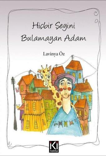 Hiçbir Şeyini Bulamayan Adam - Lavinya Öz - İki Nokta Kitabevi