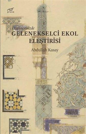 Düşüncemizde Gelenekselci Ekol Eleştirisi - Abdullah Kasay - Pruva