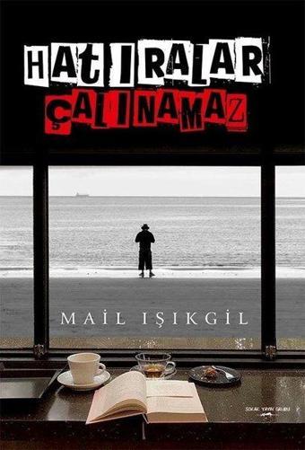 Hatıralar Çalınamaz - Mail Işıkgil - Sokak Kitapları Yayınları