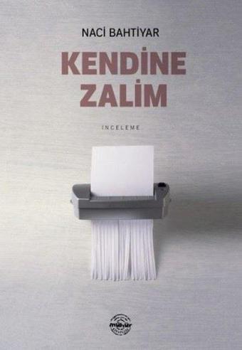 Kendine Zalim - Naci Bahtiyar - Mühür Kitaplığı
