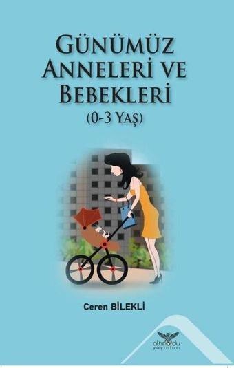 Günümüz Anneleri ve Bebekleri 0 - 3 Yaş - Altınordu