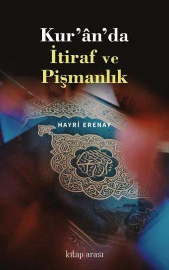 Kuranda İtiraf ve Pişmanlık - Hayri Erenay - Kitap Arası