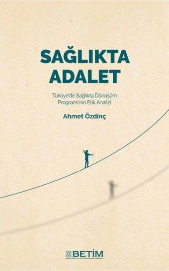 Sağlıkta Adalet - Ahmet Özdinç - Betim Yayınevi