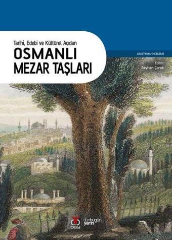 Osmanlı Mezar Taşları - Tarihi Edebi ve Kültürel Açıdan - DBY Yayınları