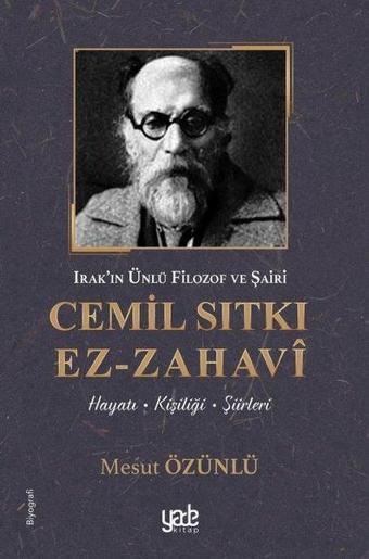 Cemil Sıtkı Ez-Zahavi: Hayatı-Kişiliği-Şiirleri - Mesut Özünlü - Yade Kitap