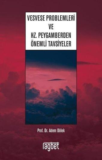 Vesvese Problemleri ve Hz. Peygamberden Önemli Tavsiyeler - Adem Dölek - Rağbet Yayınları