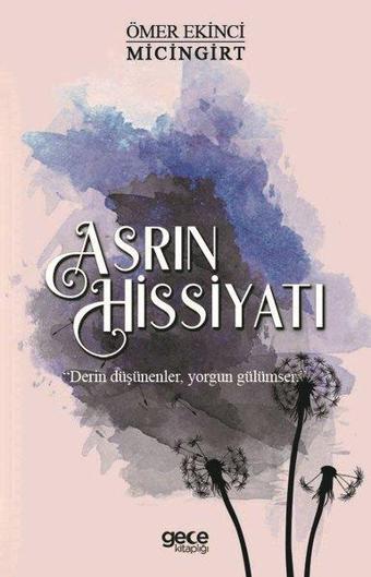 Asrın Hissiyatı - Ömer Ekinci Micingirt - Gece Kitaplığı