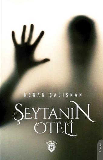 Şeytanın Oteli - Kenan Çalışkan - Dorlion Yayınevi