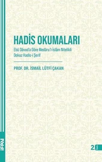 Hadis Okumaları - Ebu Davuda Göre Medarul - İslam Nitelikli Dokuz Hadis-i Şerif - İsmail Lütfi Çakan - M. Ü. İlahiyat Fakültesi Vakfı Yayı