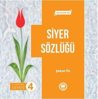 Siyer Sözlüğü - Peygamberimiz Serisi 4 - Şaban Öz - M. Ü. İlahiyat Fakültesi Vakfı Yayı