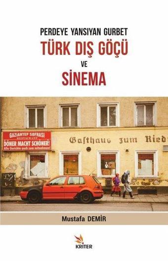 Perdeye Yansıyan GurbetTürk Dış Göçü ve Sinema - Mustafa Demir - Kriter