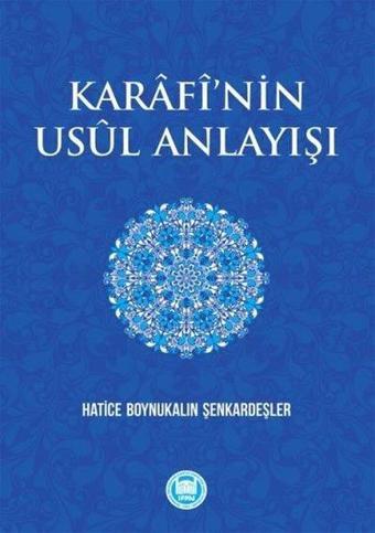 Karafinin Usül Anlayışı - Hatice Boynukalın Şenkardeşler - M. Ü. İlahiyat Fakültesi Vakfı Yayı
