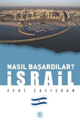 Nasıl Başardılar? - İsrail - Zeki Çalışkan - Mavi Çatı Yayınları