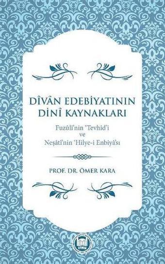 Divan Edebiyatının Dini Kaynakları - Ömer Kara - M. Ü. İlahiyat Fakültesi Vakfı Yayı