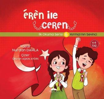 Eren ile Ceren İlk Okuma Serisi 6 - Kırmızı'nın Sevinci - Nurdan Damla - Motto Yayınları