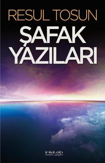 Şafak Yazıları - Resul Tosun - İnkılab Yayınları