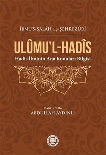 Ulumul - Hadis - Hadis İlminin Ana Konuları Bilgisi - İbnu's - Salah Eş - Şehrezuri - M. Ü. İlahiyat Fakültesi Vakfı Yayı