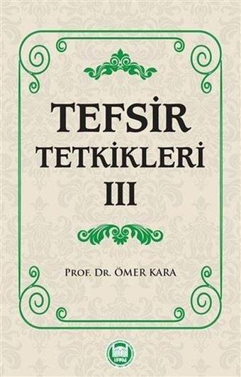 Tefsir Tetkikleri 3 - Ömer Kara - M. Ü. İlahiyat Fakültesi Vakfı Yayı