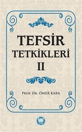 Tefsir Tetkikleri 2 - Ömer Kara - M. Ü. İlahiyat Fakültesi Vakfı Yayı