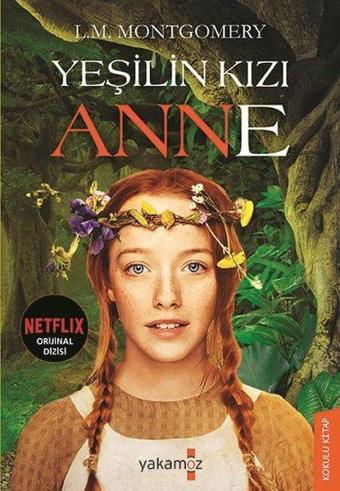 Yeşilin Kızı Anne - Lucy Maud Montgomery - Yakamoz Yayınları