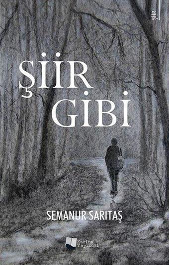 Şiir Gibi - Semanur Sarıtaş - Karina Yayınevi