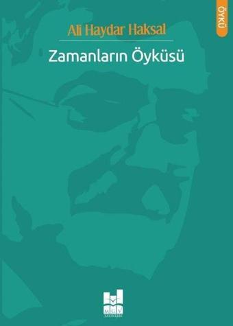 Zamanların Öyküsü - Ali Haydar Aksal - MGV Yayınları