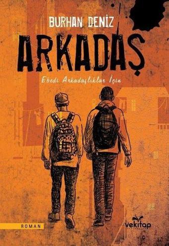 Arkadaş - Ebedi Arkadaşlıklar İçin - Burhan Deniz - Vekitap Yayıncılık