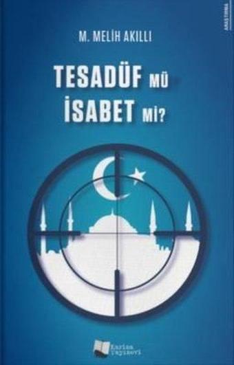 Tesadüf mü İsabet mi? - M. Melih Akıllı - Karina Yayınevi