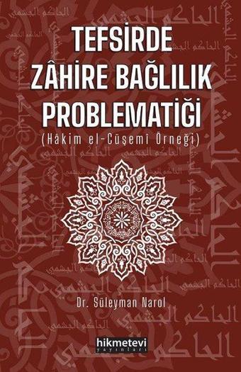 Tefsirde Zahire Bağlılık Problematiği - Süleyman Narol - Hikmetevi Yayınları