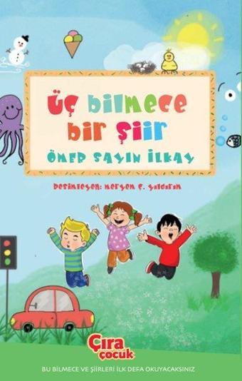 Üç Bilmece Bir Şiir - Ömer Sayın İlkay - Çıra Çocuk Yayınları