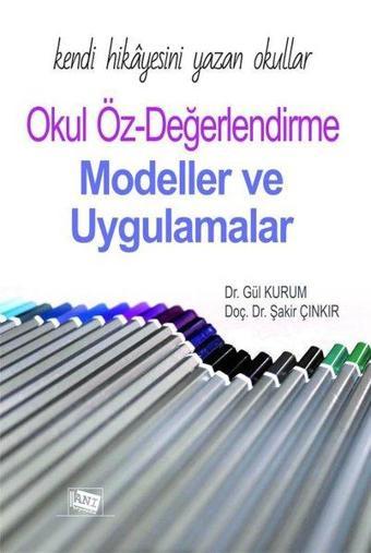 Okul Öz - Değerlendirme Modeller ve Uygulamalar - Gül Kurum - Anı Yayıncılık