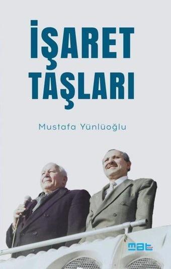 İşaret Taşları - Mustafa Yünlüoğlu - Mat Kitap