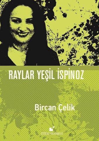 Raylar Yeşil İspinoz - Bircan Çelik - Öteki Yayınevi