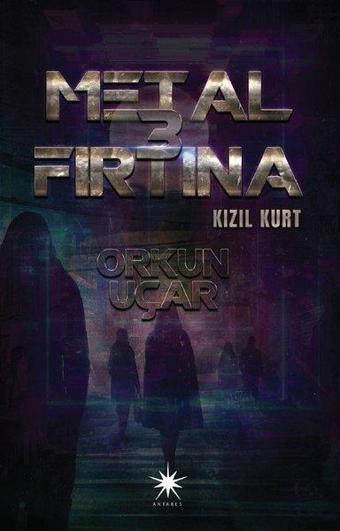 Metal Fırtına 3 - Kızıl Kurt - Orkun Uçar - Antares