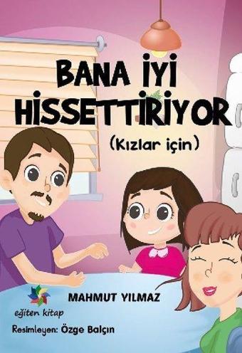 Bana Iyi Hissettiriyor - Kızlar İçin - Mahmut Yılmaz - Eğiten Kitap