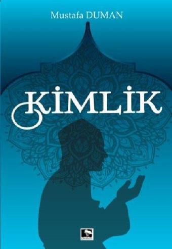 Kimlik - Mustafa Duman - Çınaraltı Yayınları