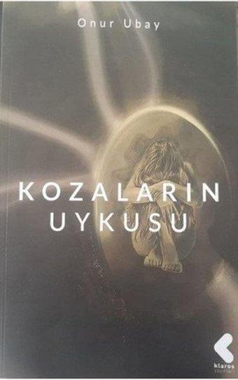 Kozaların Uykusu - Onur Ubay - Klaros Yayınları