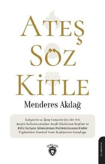 Ateş Söz Kitle - Menderes Akdağ - Dorlion Yayınevi