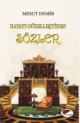 Hayatı Güzelleştiren Sözler - Mesut Demir - Kırmızı ve Siyah